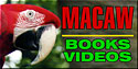 Macaw Books and Video Tapes from Avian Publications